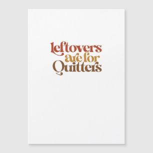 Funny Leftovers ist für Quitters Erntedank Magnetkarte