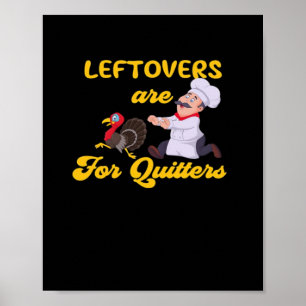 Funny Leftovers sind für Quitters auf der Suche na Poster