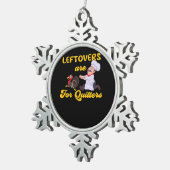 Funny Leftovers sind für Quitters auf der Suche na Schneeflocken Zinn-Ornament (Rechts)