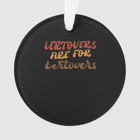 Funny Leftovers sind für Quitters Erntedank Esse Ornament (Vorderseite)