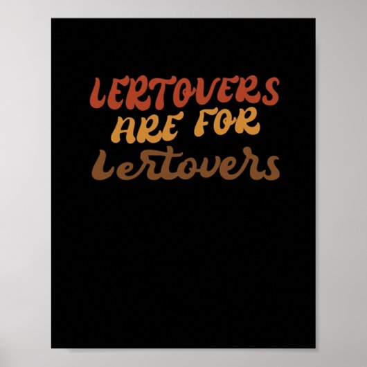Funny Leftovers sind für Quitters Erntedank Esse Poster (Vorne)