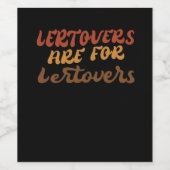 Funny Leftovers sind für Quitters Erntedank Esse Weinetikett (Einzelnes Label)