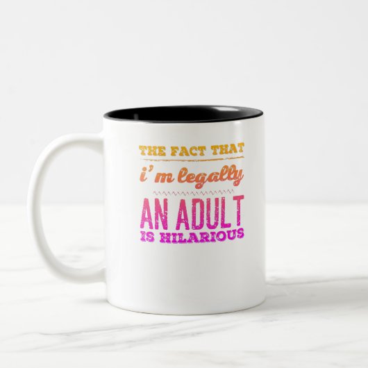Funny Legally an Adult Unglaublich witzig Design Zweifarbige Tasse (Links)