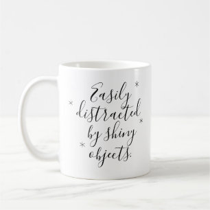 Funny Leicht abgelenkt von glänzenden Objekten Ta Kaffeetasse