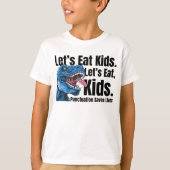 Funny Let's essen Kids Punctuation Rette Leben T-r T-Shirt (Vorderseite)