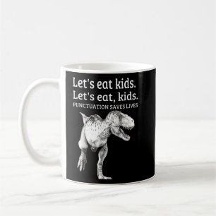Funny Let's essen Kids Punctuation Rette Lives Gra Kaffeetasse
