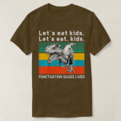 Funny Let's essen Kids Punctuation Rette Lives Gra T-Shirt (Design vorne)