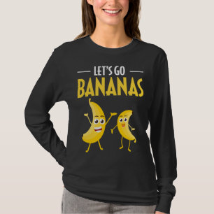 Funny Let's Go Bananen Spaß Banana Tropisches Obst T-Shirt