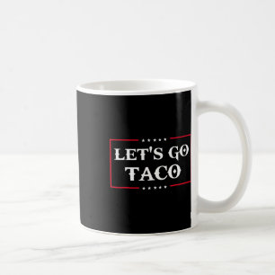 Funny Let's Go Taco 43 Kaffeetasse