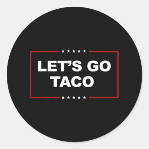 Funny Let's Go Taco 4 Runder Aufkleber
