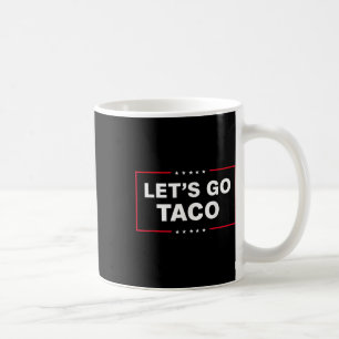 Funny Let's Go Taco 57 Kaffeetasse