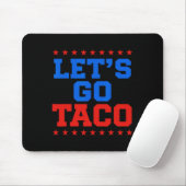 Funny Let's Go Taco Design Mousepad (Mit Mouse)