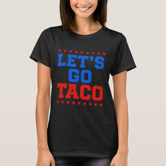 Funny Let's Go Taco Design T-Shirt (Vorderseite)