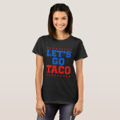 Funny Let's Go Taco Design T-Shirt (Vorne ganz)