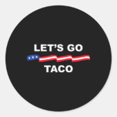 Funny Let's Go Taco immer Hühner draußen 1 Runder Aufkleber (Vorderseite)