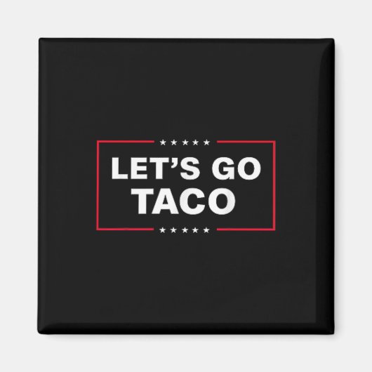 Funny Let's Go Taco &# Magnet (Vorne)