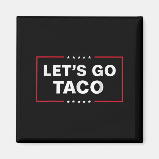 Funny Let's Go Taco Magnet (Vorne)