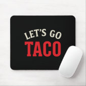 Funny Let's Go Taco Meme Mousepad (Mit Mouse)