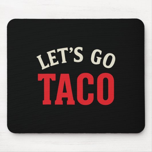 Funny Let's Go Taco Meme Mousepad (Vorne)