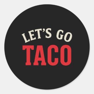 Funny Let's Go Taco Meme Runder Aufkleber
