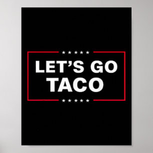 Funny Let's Go Taco &# Poster