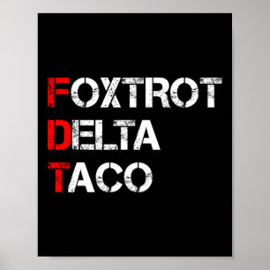 Funny Let's Go Taco Shirt Foxtrot Delta Taco 1 Poster
