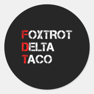 Funny Let's Go Taco Shirt Foxtrot Delta Taco 1 Runder Aufkleber