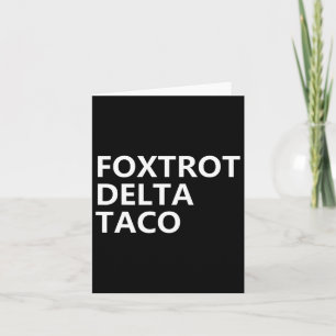 Funny Let's Go Taco Shirt Foxtrot Delta Taco 2 Karte