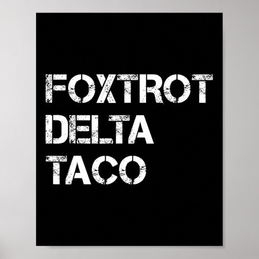 Funny Let's Go Taco Shirt Foxtrot Delta Taco 4 Poster (Vorne)