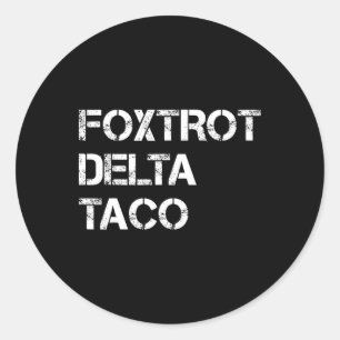 Funny Let's Go Taco Shirt Foxtrot Delta Taco 4 Runder Aufkleber