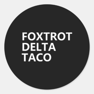 Funny Let's Go Taco Shirt Foxtrot Delta Taco 5 Runder Aufkleber