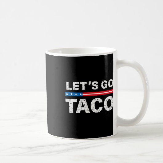 Funny Let's Go Taco Shirt Lass uns Taco gehen. Kaffeetasse (Rechts)