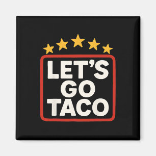 Funny Let's Go Taco Taco Hühnchen für Frauen Männe Magnet