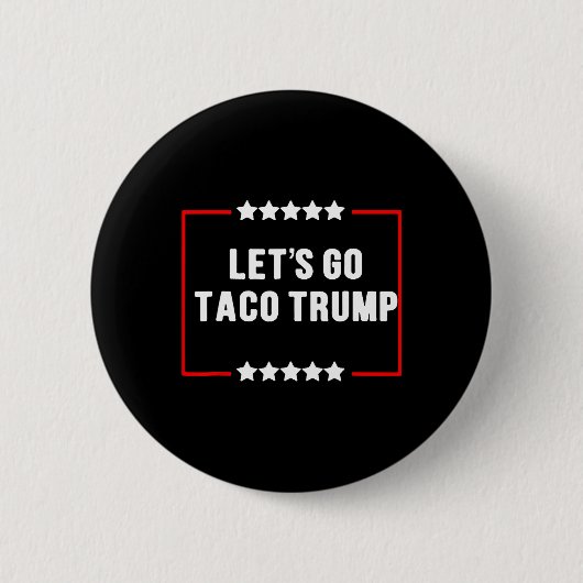 Funny Let's Go Taco Trump immer Chickens out Meme Button (Vorderseite)