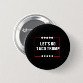 Funny Let's Go Taco Trump immer Chickens out Meme Button (Vorne & Hinten)