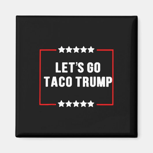Funny Let's Go Taco Trump immer Chickens out Meme Magnet (Vorne)