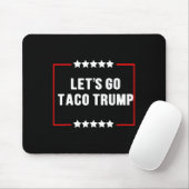 Funny Let's Go Taco Trump immer Chickens out Meme Mousepad (Mit Mouse)