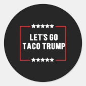 Funny Let's Go Taco Trump immer Chickens out Meme Runder Aufkleber (Vorderseite)