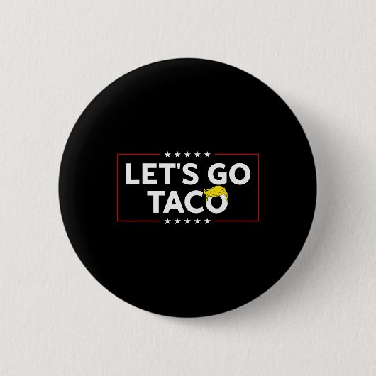 Funny Let's Go Taco Trump immer Hühner weg Mens Button (Vorderseite)