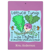 Funny Lettuce Turnip über Thyme Pun School Lehrer Klemmbrett (Rückseite)