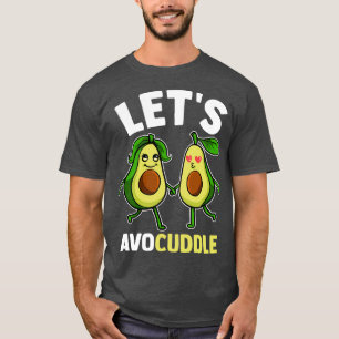 Funny Letx27s Avocuddle Niedlich Avocado Cuddling  T-Shirt