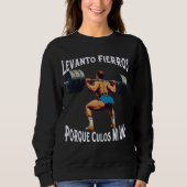 Funny Levanto Fierros Porque Culos Ni Uno Calaca Sweatshirt (Vorderseite)