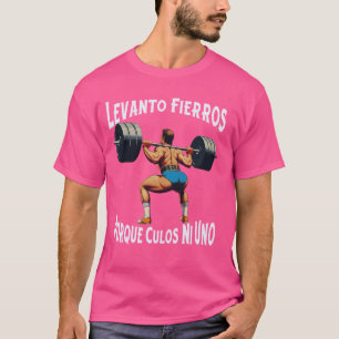 Funny Levanto Fierros Porque Culos Ni Uno Calaca T-Shirt