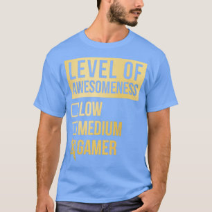 Funny Level of Awesomness Low Game Games Gamer Ga T-Shirt
