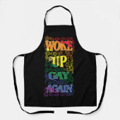 Funny LGBTQ | Geweckt Gay wieder | GAY PRIDE Schürze (Vorderseite)