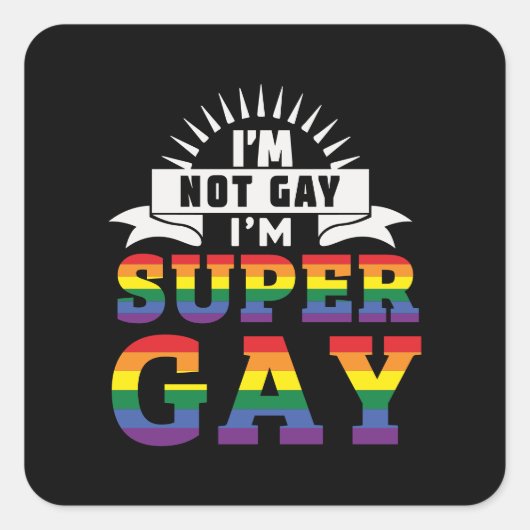 Funny LGBTQ | I'm Super Gay | Gay Pride Quadratischer Aufkleber (Vorderseite)