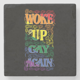 Funny LGBTQ   Woke Up Gay Again   Gay Pride Steinuntersetzer