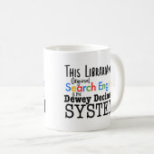 Funny Librarian Dewey Decimal Search Motor System Kaffeetasse (VorderseiteRechts)