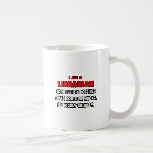 Funny Librarian .. Sehr unwahrscheinlich Kaffeetasse (Rechts)