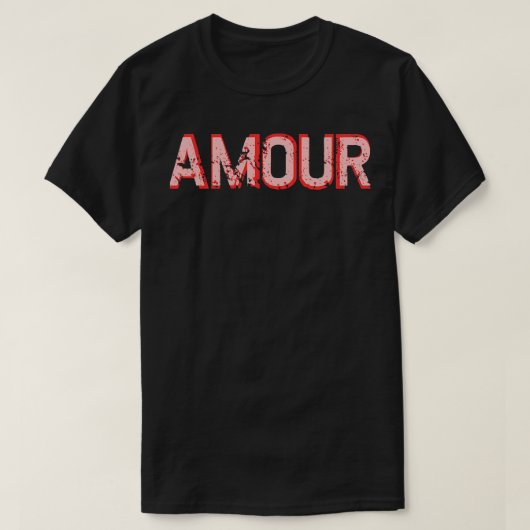 Funny Liebe AMOUR Grunge T-Shirt (Design vorne)
